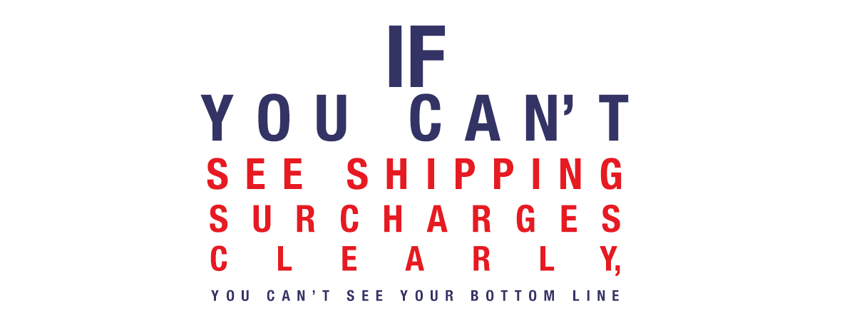 An eye chart that spells out If you can’t see shipping surcharges clearly, you can’t see your bottom line